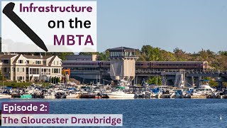 The MBTA’s Newest Drawbridge in America’s Oldest Fishing Port | Infrastructure on the MBTA Ep 2