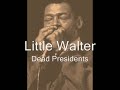 Little Walter-Dead Presidents