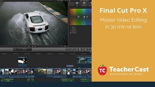 Learn how to use Final Cut Pro X in 30 minutes or less (FCPX)