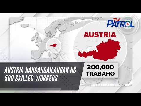 Austria nangangailangan ng 500 skilled workers TV Patrol
