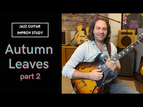 Autumn Leaves-Jazz Guitar Improvisation Study (part 2)