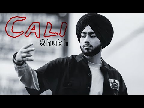 Cali - Shubh | Shubh New Song