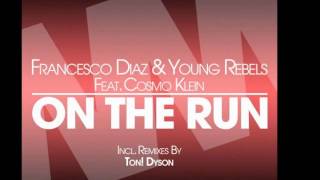 Francesco Diaz & Young Rebels feat.  Cosmo Klein - ON THE RUN (Original Mix)