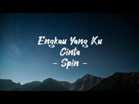 Spin - Engkau Yang Ku Cinta [Lirik]