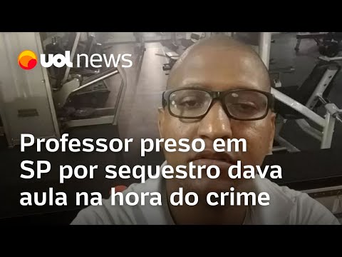 Professor é preso em SP acusado de sequestro, mas estava dando aula na hora do crime, diz escola