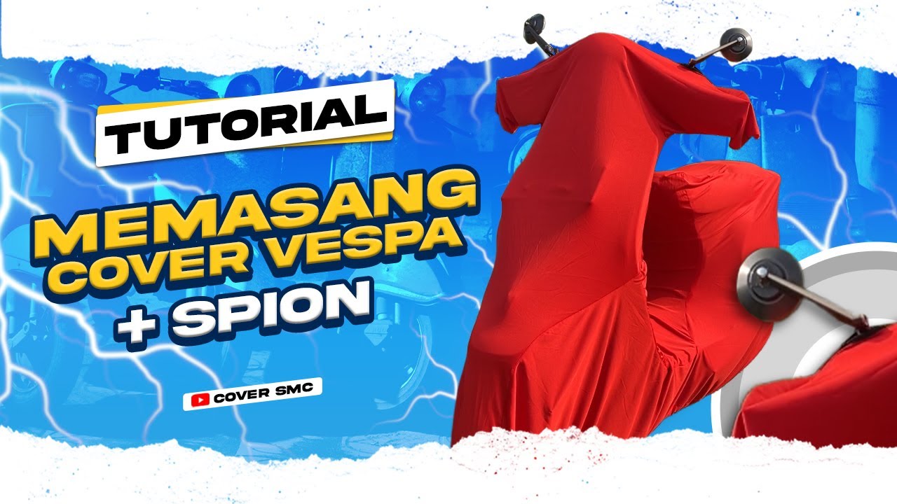 Tutorial Memasang Cover Vespa Premium dengan Spion