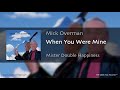 Mick Overman - "When You Were Mine"  (track #9 from the Max Records™ CD "Mister Double Happiness")