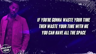 Brent Faiyaz - Wasting Time (Lyrics) ft. Drake
