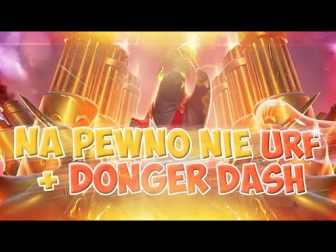 Na pewno nie U.R.F. + Donger Dash
