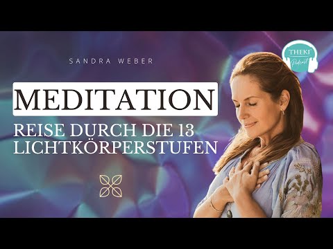 Meditation: Reise durch die 13 Lichtkörperstufen | Podcast #148