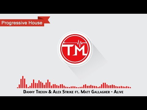 Danny Trexin & Alex Strike ft. Matt Gallagher - Alive