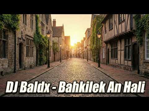 DJ BaldX - Bahkilek An Hali