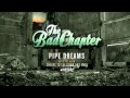 The Bad Chapter - Pipe Dreams 