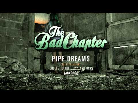 The Bad Chapter - Pipe Dreams