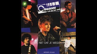 Wil niet dat je weggaat - Clouseau