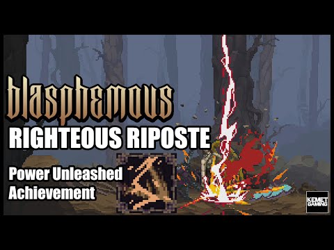Blasphemous - How To Perform The Righteous Riposte and earn Power Unleashed Achievement