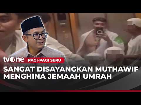 AMPHURI Merasa Prihatin Kasus Oknum Muthawif Hina Jemaah Umroh Lansia | Pagi-Pagi Seru