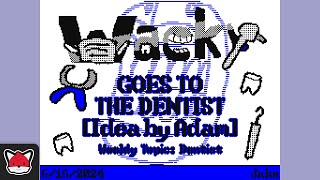 Wacky Goes To The Dentist