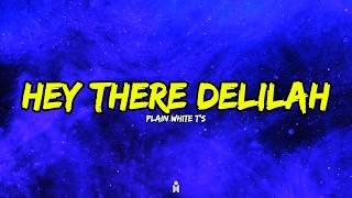 Plain White T's - Hey There Delilah (Lyrics)
