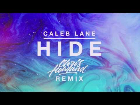 Caleb Lane - Hide ft. Andrew Chambers (Chris Howland Remix)