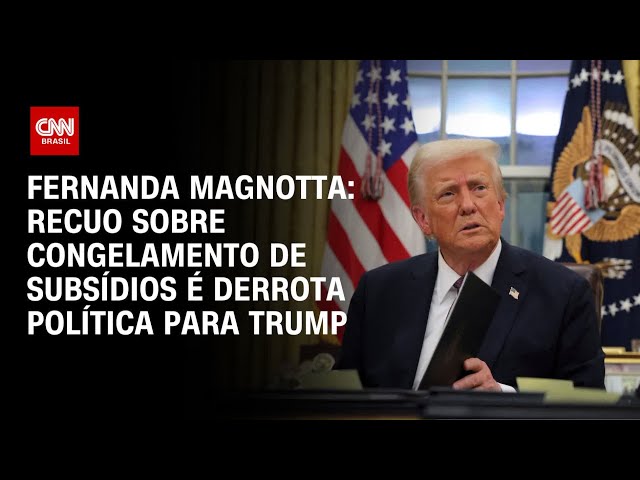 Fernanda Magnotta: Recuo sobre congelamento de subsídios é derrota política para Trump | CNN 360°