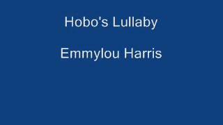 Hobo&#39;s Lullaby. Emmylou Harris..