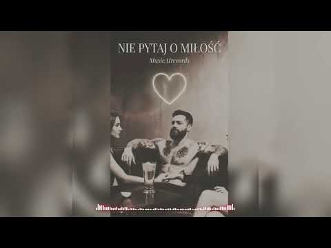Musicairecords - Nie pytaj o miłość