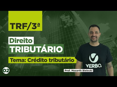 ANALISTA TRF4 FCC: DIREITO TRIBUTARIO - MOZARTH WIERZCHOWSKI Pt. 2 | VERBO
