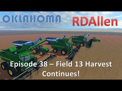 Farming Simulator 15 Oklahoma E38 - Field 13 Harvest Continues!