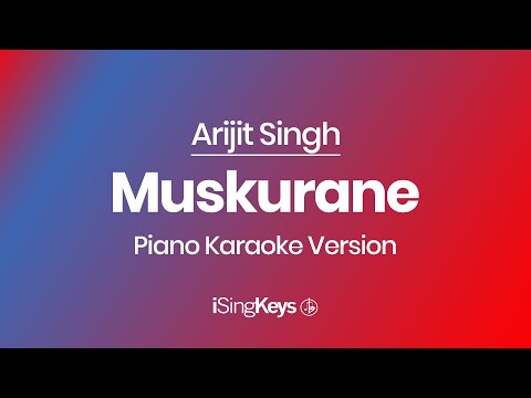 Muskurane - Arijit Singh - Piano Karaoke Instrumental - Original Key