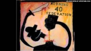 Morning 40 Federation - Gotta Nickle