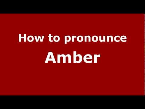 How to pronounce Amber