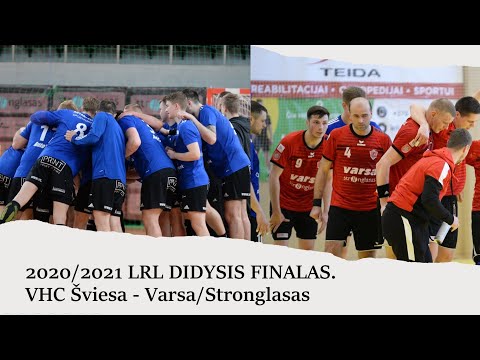 2020/2021 LRL DIDYSIS FINALAS. VHC Šviesa - Varsa/Stronglasas