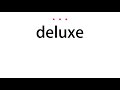 How to pronounce deluxe - Vocab Today