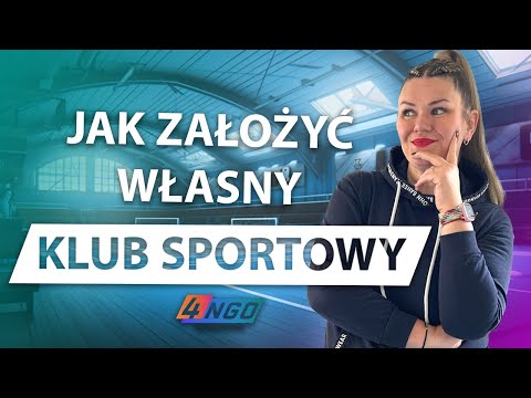 JAK ZAŁOŻYĆ WŁASNY KLUB SPORTOWY | 4-ngo
