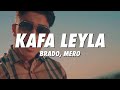 BRADO & MERO - Kafa Leyla (lyrics) BRADO & MERO - Kafa Leyla (lyrics)
