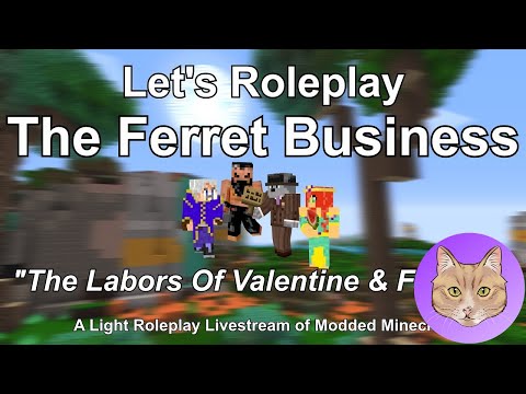 The Ferret Business: Labors Of Valentine & Friends :: 30Jul16 (1/2) :: ✅