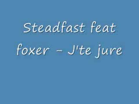 Steadfast feat foxer - J'te Jure HHqc