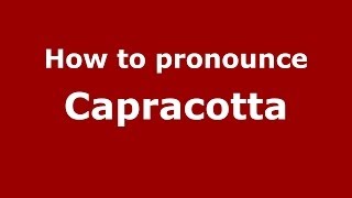 How to pronounce Capracotta