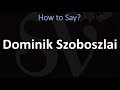 How to Pronounce Dominik Szoboszlai? (CORRECTLY)