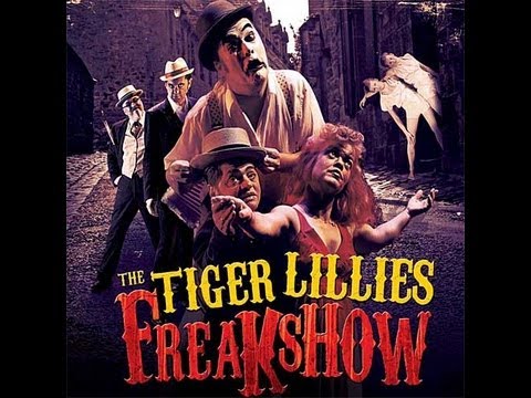 The Tiger Lillies - Freakshow [2009] full album. (CD 1&2)