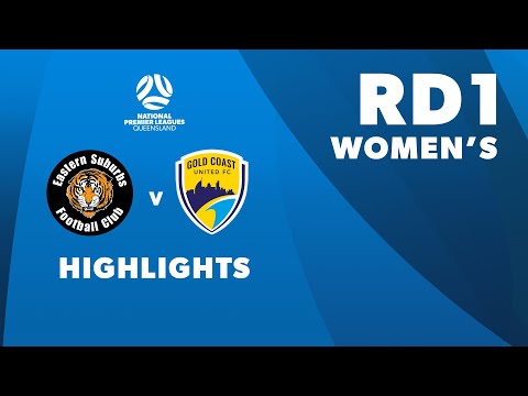 NPL Women's R1 - Eastern Suburbs vs. Gold Coast United Highlights