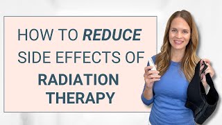 How to Reduce Side Effects of Radiation Therapy