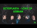 Love of Lesbian - Ectoplasta (Letra)