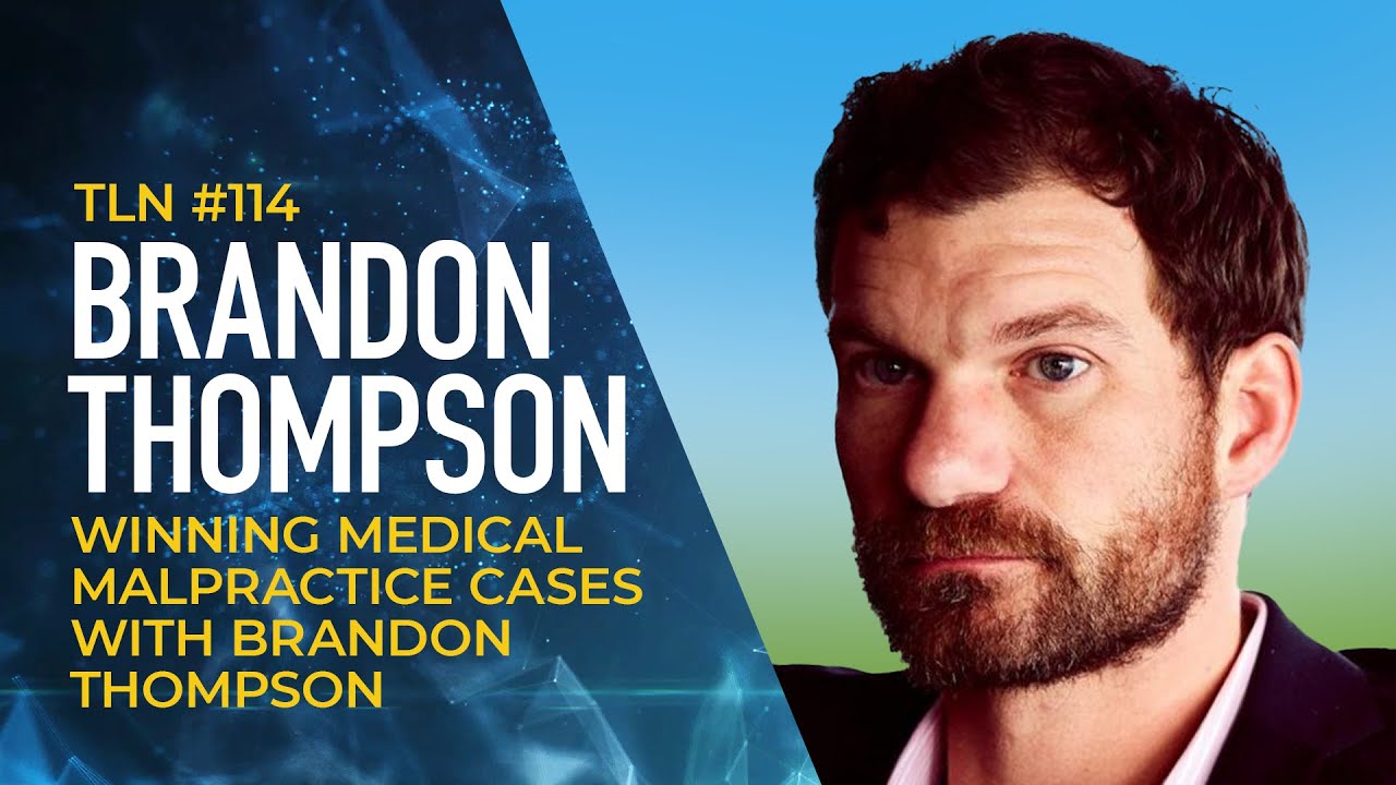 EP 114 Brandon Thompson |  Winning Medical Malpractice Cases