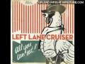 - Left Lane Cruiser Crackalacka