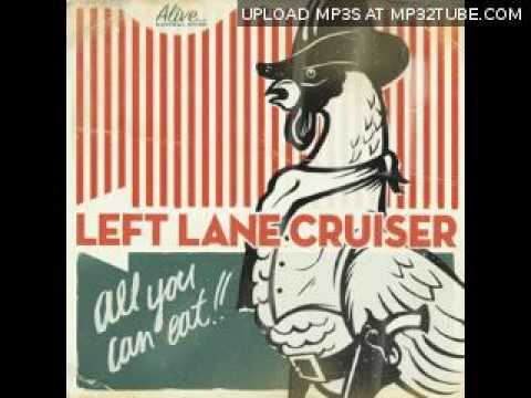- Left Lane Cruiser Crackalacka