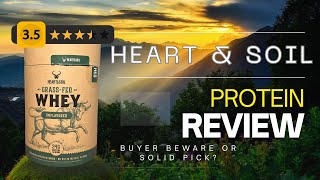 Heart & Soil Protein Review: Premium Grass-Fed Whey or Something Else?