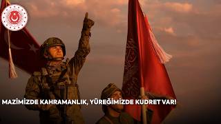 Mazimizde Kahramanlık, Yüreğimizde Kudret Var!