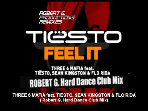 Three 6 Mafia feat. Tiesto, Sean Kingston & Flo Rida - Feel It ( Robert G. Hard Dance Vocal Mix )